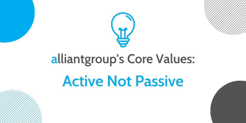 alliantgroup’s Core Values: Active Not Passive