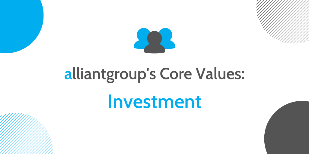 alliantgroup’s Core Values: Investment